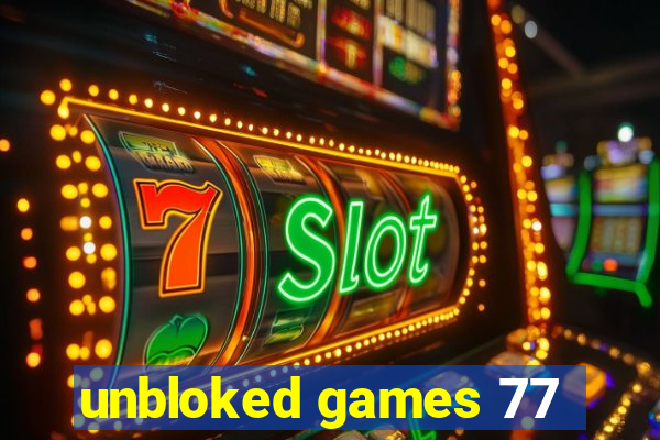 unbloked games 77